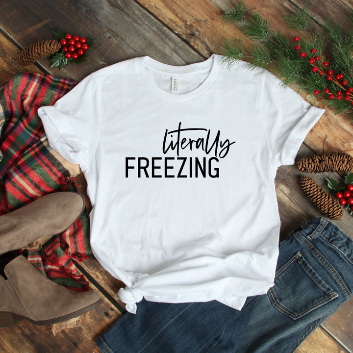 Literally Freezing T- Shirt
